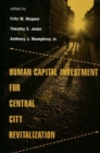 Image for Human capital investment for central city revitalization