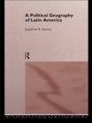 Image for A political geography of Latin America
