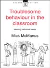 Image for Troublesome behaviour in the classroom: meeting individual needs