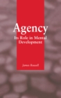 Image for Agency: its role in mental development