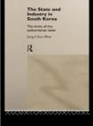 Image for The State and Industry in South Korea: The Limits of the Authoritarian State