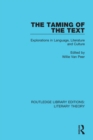 Image for The taming of the text: explorations in language, literature and culture