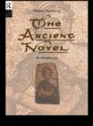 Image for The ancient novel: an introduction