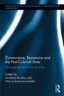 Image for Governance, resistance and the post-colonial state: management and state building social movements : 13
