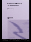 Image for Emmanuel Levinas: the genealogy of ethics