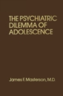 Image for Psychiatric Dilemma Of Adolescence