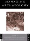 Image for Managing archaeology