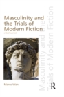 Image for Masculinity and the trials of modern fiction