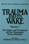 Image for Trauma and its wake.: (Study and treatment of post-traumatic stress disorder) : Vol. 1,