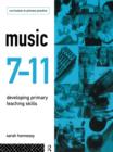 Image for Music 7-11: developing primary teaching skills