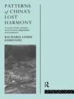 Image for Patterns of China&#39;s Lost Harmony: A Survey of the Country&#39;s Environmental Degradation and Protection