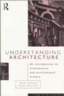 Image for Understanding Architecture: An Introduction to Architecture and Architectural History