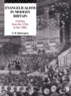 Image for Evangelicalism in modern Britain: a history from the 1730s to the 1980s