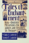 Image for Tales Of Enchantment: Goal-Oriented Metaphors For Adults And Children In Therapy