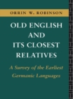 Image for Old English and its closest relatives: a survey of the earliest Germanic languages.
