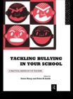 Image for Tackling Bullying in Your School: A practical handbook for teachers