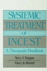 Image for Systemic treatment of incest: a therapeutic handbook