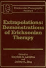 Image for Extrapolations: demonstrations of Ericksonian therapy