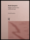 Image for Anti-lawyers: religion and the critics of law and state