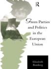 Image for Green parties and politics in the European Union