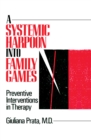 Image for A systemic harpoon into family games: preventive interventions in therapy