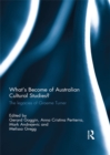 Image for What&#39;s Become of Australian Cultural Studies? : The Legacies of Graeme Turner
