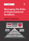Image for Managing the risks of organizational accidents