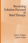 Image for Becoming solution-focused in brief therapy