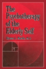Image for The psychotherapy of the elderly self