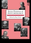 Image for Seven pioneers of psychology: behaviour and mind