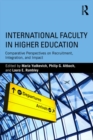 Image for International faculty in higher education: comparative perspectives on recruitment, integration, and impact