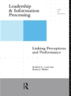 Image for Leadership and information processing: linking perceptions and performance