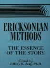 Image for Ericksonian methods: the essence of the story
