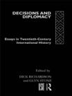 Image for Decisions and diplomacy: essays in twentieth-century international history in memory of George Grun and Esmonde Robertson
