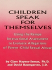 Image for Children speak for themselves: using the Kempe interactional assessment to evaluate allegations of parent-child sexual abuse