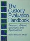 Image for The custody evaluation handbook: research-based solutions and applications