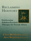 Image for Reclaiming herstory: Ericksonian solution-focused therapy for sexual abuse