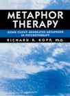 Image for Metaphor therapy: using client-generated metaphors in psychotherapy