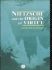Image for Nietzsche and the origin of virtue