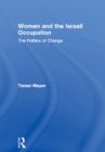 Image for Women and the Israeli occupation: the politics of change