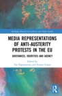 Image for Media representations of anti-austerity protests in the EU: grievances, identities and agency