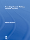 Image for Reading Papyri, Writing Ancient History