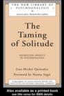 Image for The taming of solitude: separation anxiety in psychoanalysis
