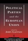 Image for Political parties and the European Union