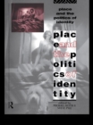 Image for Place and the politics of identity