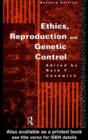Image for Ethics, Reproduction and Genetic Control