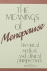 Image for The meanings of menopause: historical, medical, and clinical perspectives
