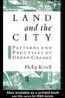 Image for Land and the City: Patterns and Processes of Urban Change