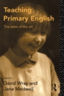 Image for Teaching primary English: the state of the art