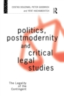 Image for Politics, Postmodernity and Critical Legal Studies: The Legality of the Contingent